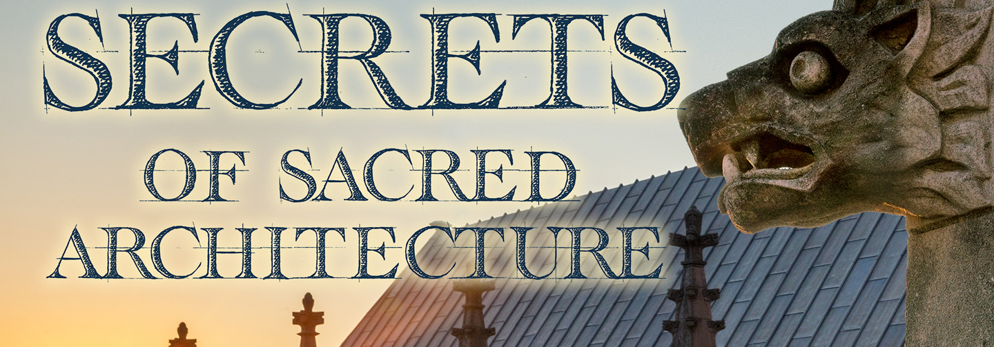 Explore elements of design in Secrets of Sacred Architecture