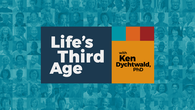 View promo for Life's Third Age With Ken Dychtwald