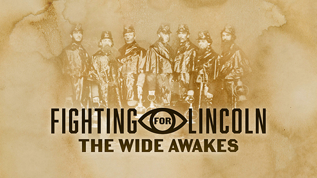 Fighting for Lincoln: The Wide Awakes promo