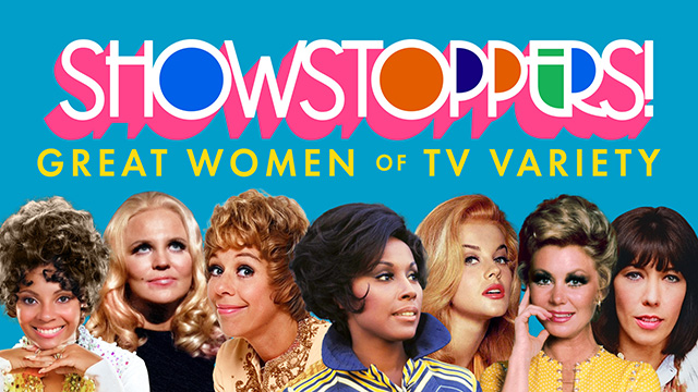 Showstoppers! Great Women of TV Variety